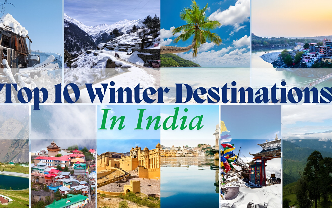 Top 10 Winter Destinations in India You Can’t Miss